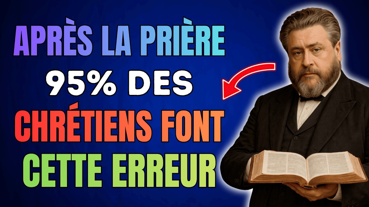 Ne Fais Jamais Ça Après Avoir Prié (DANGER SPIRITUEL) | Charles Spurgeon