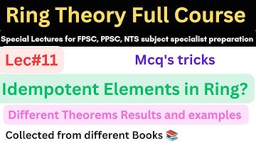 Idempotent elements theorems, properties and examples lec#11 #mathematics #ppsc #maths #csirnet #phd