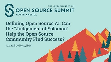 Defining Open Source AI: Can the “Judgement of Solomon” Help the Open Source Commu... Arnaud Le Hors