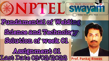 Fundamental of Welding Science and Technology SOLUTION OF ASSIGNMENT 01|WEEK 01| 2022| NPTEL| SWAYAM
