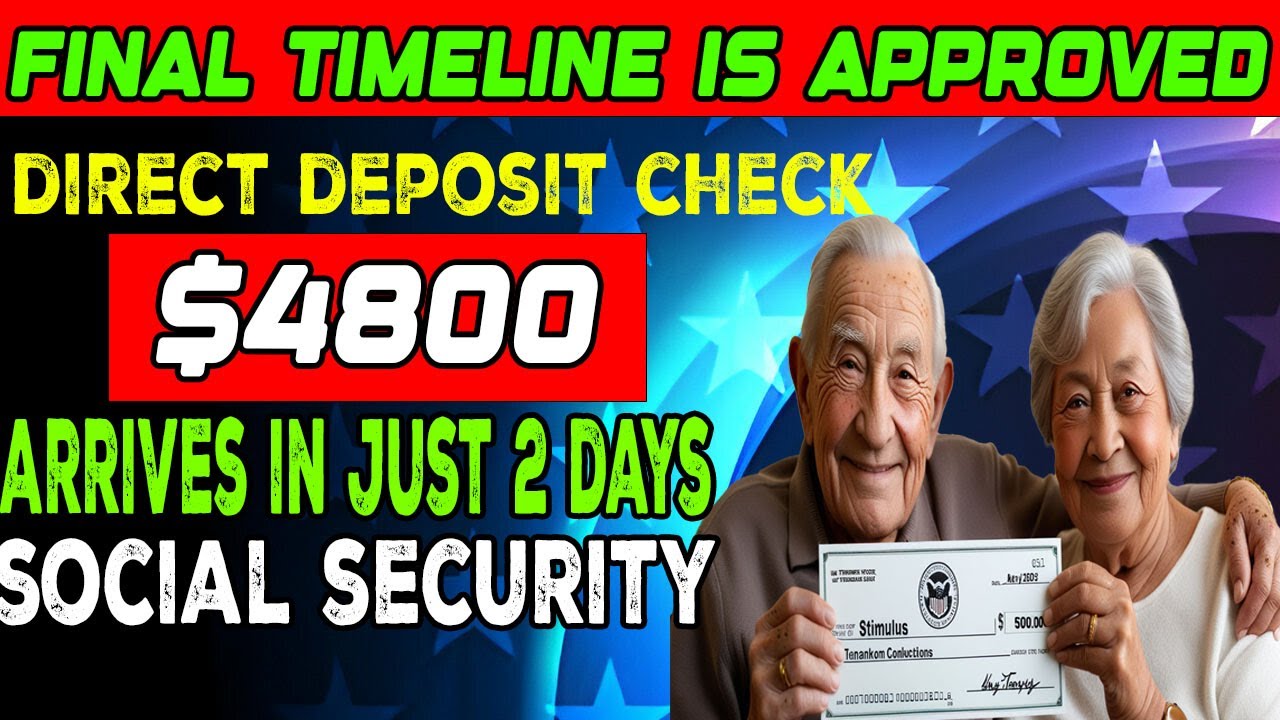 Final Timeline Confirm? $4,800 Check Arrives In 2 Days? Social Security