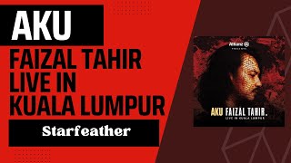 Starfeather - Faizal Tahir #AkuFaizalTahir Live In Kuala Lumpur
