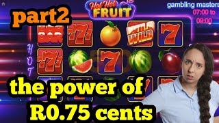 Hot hot fruit power of R0.75 cents hollywoodbets Spina zonke games