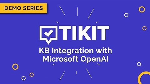 Ticket Demo Series: KB Integration with Microsoft OpenAI