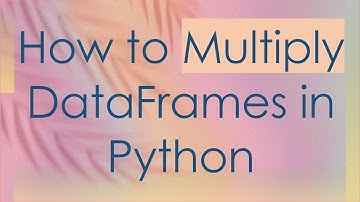 How to Multiply DataFrames in Python