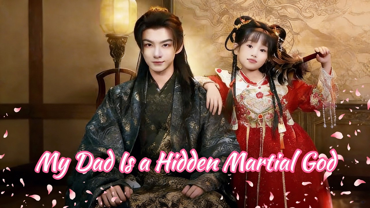 【ENG SUB】My Dad Is a Hidden Martial God