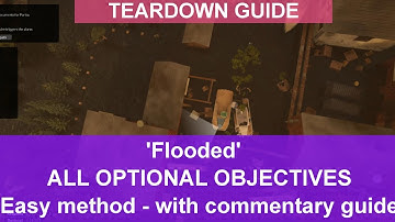 Teardown Guide - "Flooded" with ALL optional objectives - the easy way