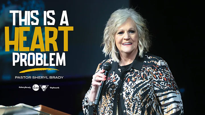 This is a Heart Problem | Pastor Sheryl Brady