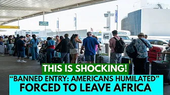 Americans Are Crying FORCED to Leave Africa After Arrival - MUST SEE