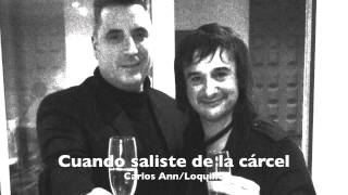 Video thumbnail of ""CUANDO SALISTE DE LA CARCEL" (Carlos Ann y Loquillo)"