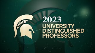 2023 University Distinguished Professors | Michigan State University
