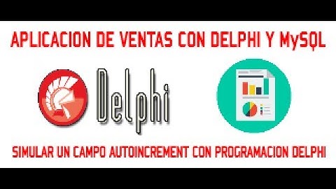 SIMULAR CAMPO AUTOINCREMENT - APLICACION DE VENTAS CON DELPHI y MySQL - VIDEO 30/30