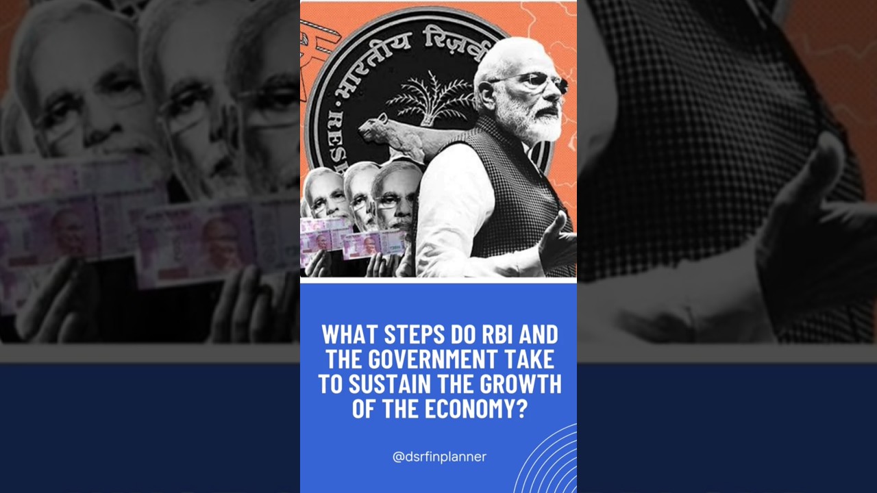 These steps are taken by the Government & RBI to grow our economy ...