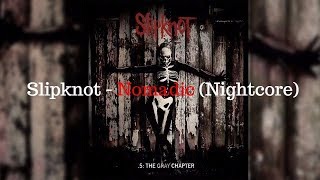 Slipknot - Nomadic (Nightcore)
