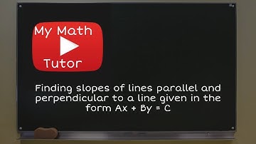 ALEKS | Finding slopes of lines parallel and perpendicular to a line given in the form Ax + By = C