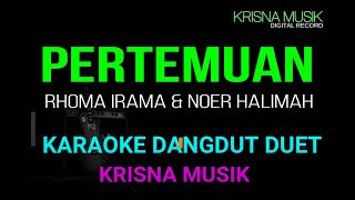 PERTEMUAN KARAOKE DANGDUT DUET VERSI SLOW ORIGINAL HD AUDIO