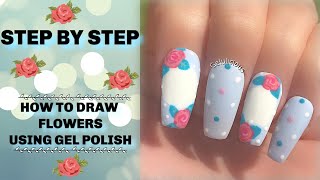 Easy Nail For Beginners: How To Draw Flowers Using Gel Polish