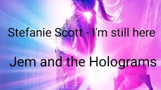 Stefanie Scott - I'm still here ( From the movie Jem and the Holograms) [ Lyrics Video ]