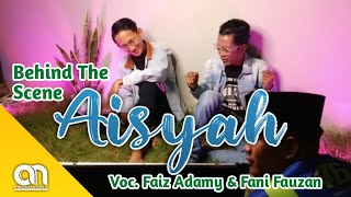 Behind The Scane 'AISYAH' bikin Heboh. Faiz Adamy Feat Fani Fauzan