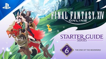 Final Fantasy XIV: Starter Guide Series - Episode 6: The End of the Beginning | PS5 & PS4 Games