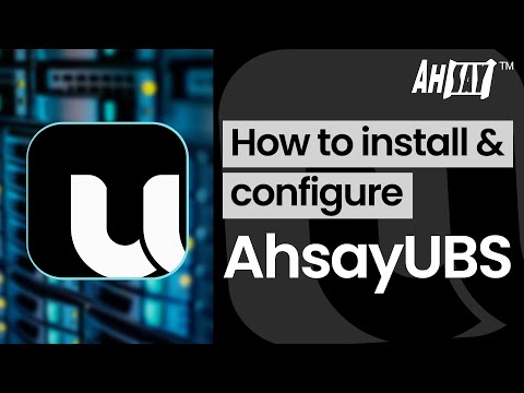 How to Install and Configure AhsayUBS