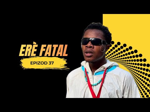 ERÈ FATAL [ EP 37 ]