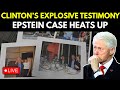 Epstein Files Live: Bill Clinton’s Testimony Shocks Capitol – Epstein Secrets Revealed? | ET Now |