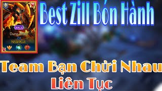 Khi Best Zill Bón Hành Team Bạn Chửi Nhau Liên Tục cực Hài - Top 1 Zill