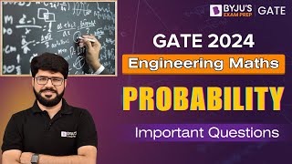 GATE 2024 | Engineering Maths | Probability Important Questions | BYJU'S GATE