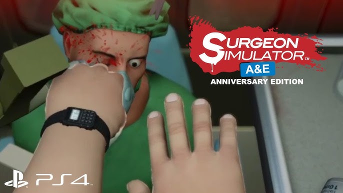 Surgeon Simulator: A&E Anniversary Edition