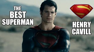 HENRY CAVILL THE BEST SUPERMAN