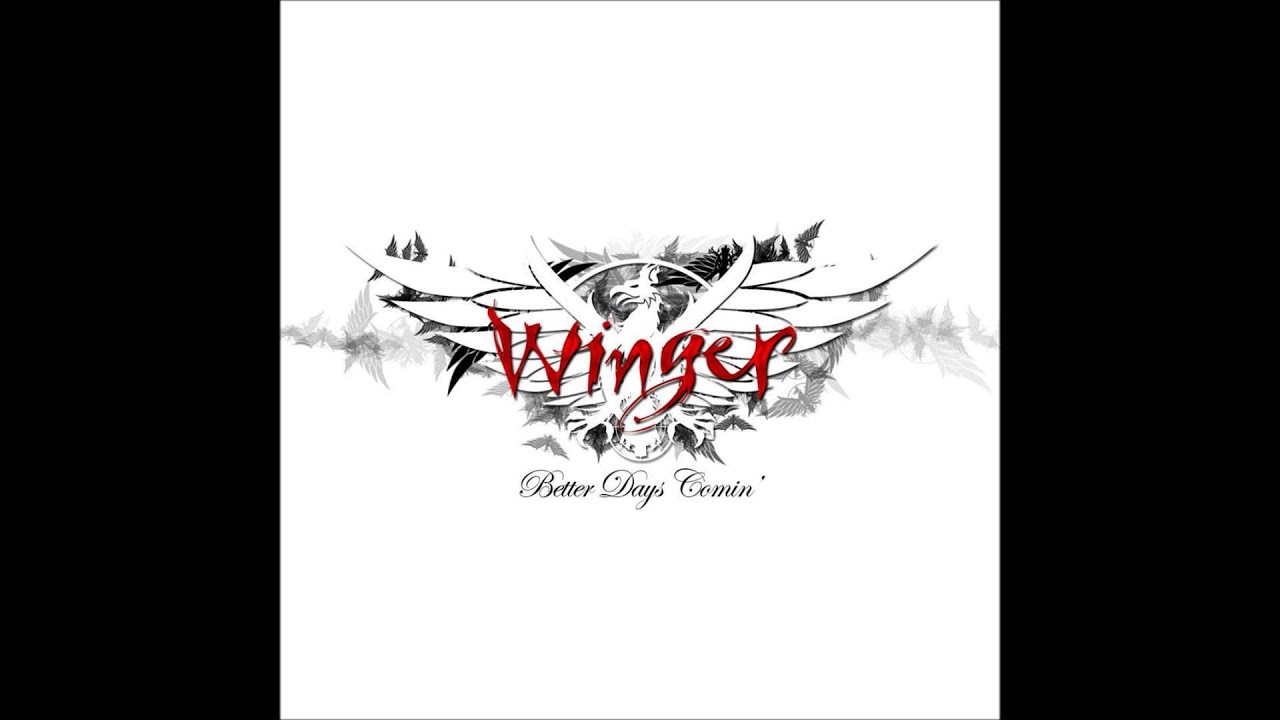 Winger - Better Days Comin