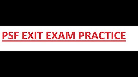 PSF EXIT EXAM