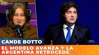 🔥 EL MODELO AVANZA Y LA ARGENTINA RETROCEDE | Editorial de Cande Botto
