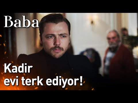 Baba 5. Bölüm - Kadir Evi Terk Ediyor!