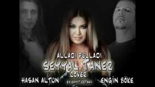 Seyyal Taner - Alladı Pulladı (Cover - Hasan&Engin) Resimi