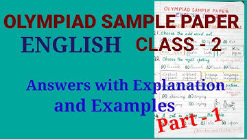 Olympiad Sample Paper,  English for Class 2. Answers with Explanation and more Examples,  Part 1.