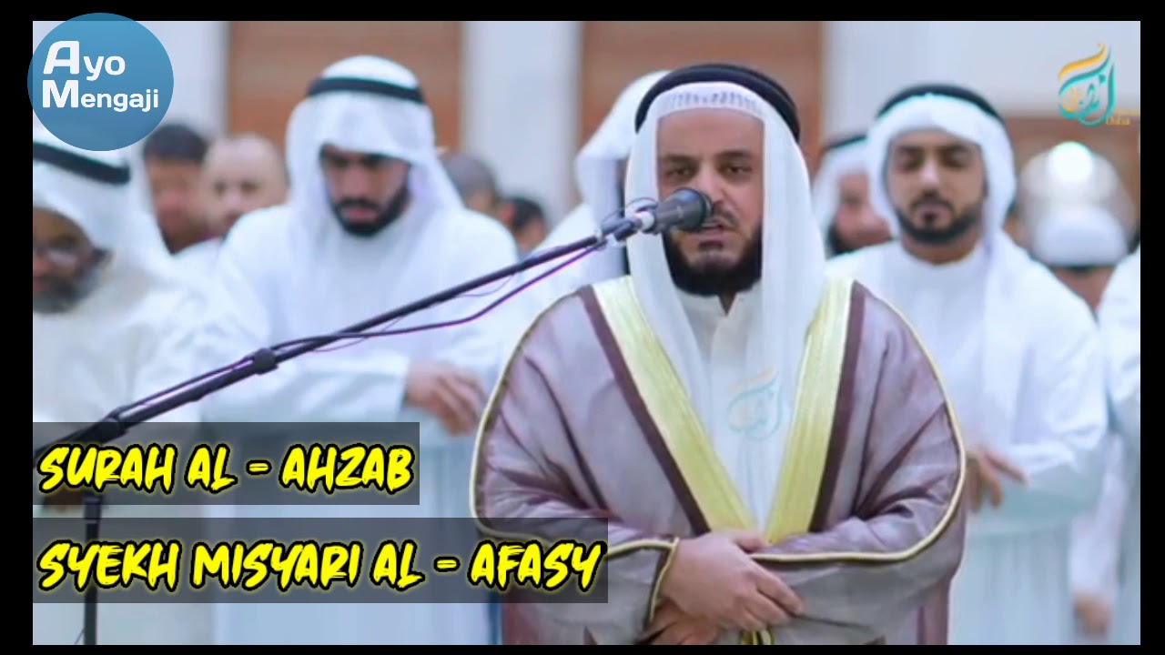Syekh Misyari Rashid Alafasy | Surah Al - Ahzab