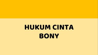 Bony - Hukum Cinta Lirik