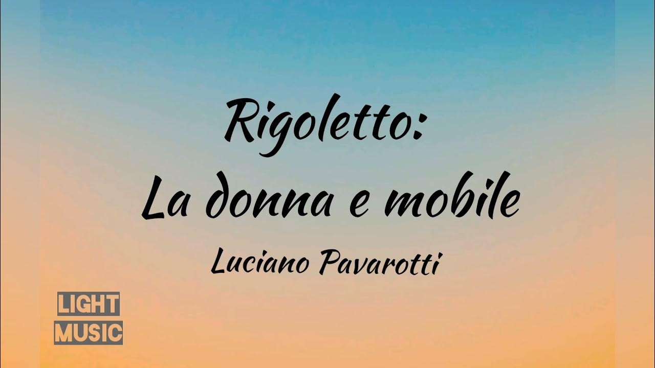 Luciano Pavarotti La donna è mobile (Rigoletto) lyrics YouTube
