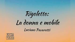 Luciano Pavarotti- La donna è mobile (Rigoletto) - lyrics Resimi