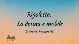 Luciano Pavarotti- La donna è mobile (Rigoletto) - lyrics