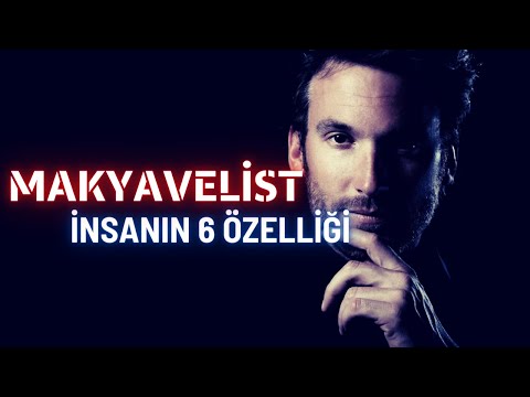 Makyavelist İnsanın 6 Özelliği