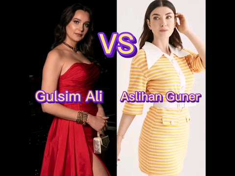 Gulsim Ali vs Aslihan Guner🌼 (on request). Who is your favorite🤔?