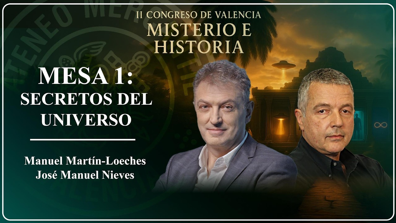 SECRETOS DEL UNIVERSO | II Congreso Misterio e Historia | José Manuel Nieves y Manuel Martín-Loeches