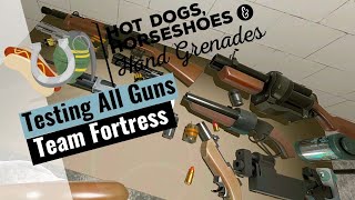 Team Fortress Weapons - Testing All Guns - Hot Dogs, Horseshoes & Hand Grenades