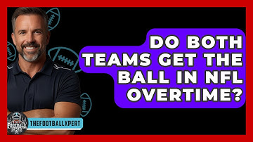 Do Both Teams Get The Ball In NFL Overtime? - The Football Xpert