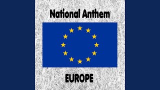 Europe - European Anthem - Anthem of Europe - European National Anthem (Edit Version)