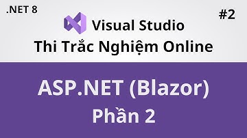Lập Trình ASP.NET Với Blazor - Project Thi Trắc Nghiệm Trực Tuyến - Phần 2 - Coding With Thinh