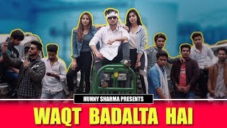 WAQT SABKA BADALTA HAI  || HUNNY SHARMA ||